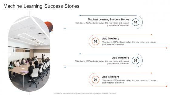 Machine Learning Success Stories In Powerpoint And Google Slides Cpb