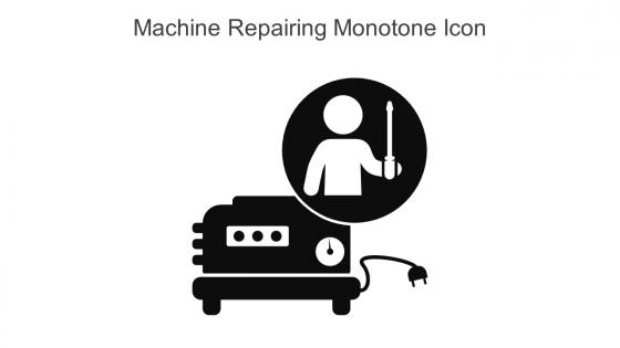 Machine Repairing Monotone Icon In Powerpoint Pptx Png And Editable Eps Format