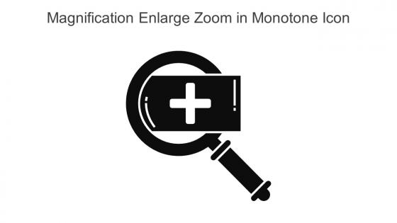 Magnification Enlarge Zoom In Monotone Icon In Powerpoint Pptx Png And Editable Eps Format