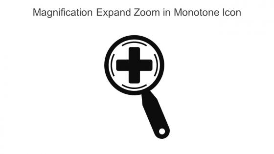 Magnification Expand Zoom In Monotone Icon In Powerpoint Pptx Png And Editable Eps Format