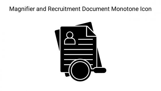 Magnifier And Recruitment Document Monotone Icon In Powerpoint Pptx Png And Editable Eps Format