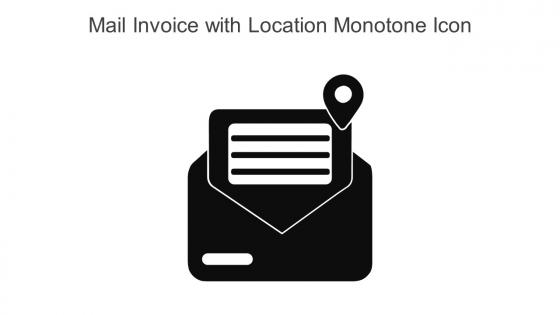 Mail Invoice With Location Monotone Icon In Powerpoint Pptx Png And Editable Eps Format