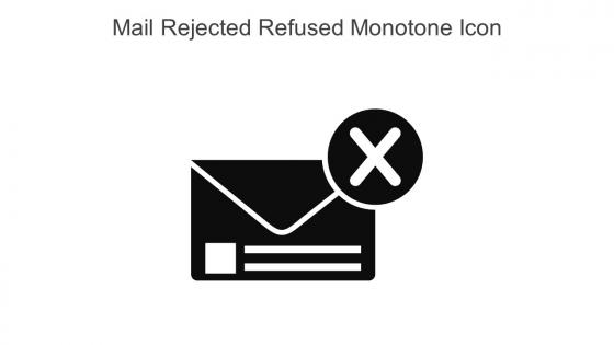 Mail Rejected Refused Monotone Icon In Powerpoint Pptx Png And Editable Eps Format