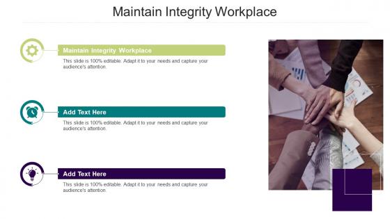 Maintain Integrity Workplace In Powerpoint And Google Slides Cpb