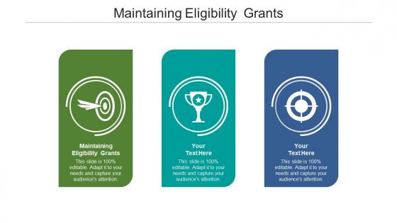 Maintaining eligibility grants ppt powerpoint presentation outline gallery cpb