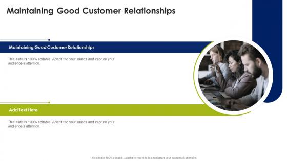 Maintaining Good Customer Relationships In Powerpoint And Google Slides Cpb