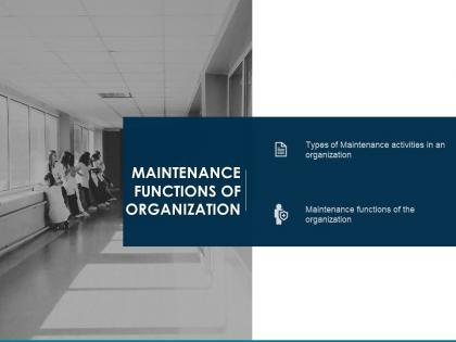 Maintenance functions of organization maintenance activities ppt powerpoint slides