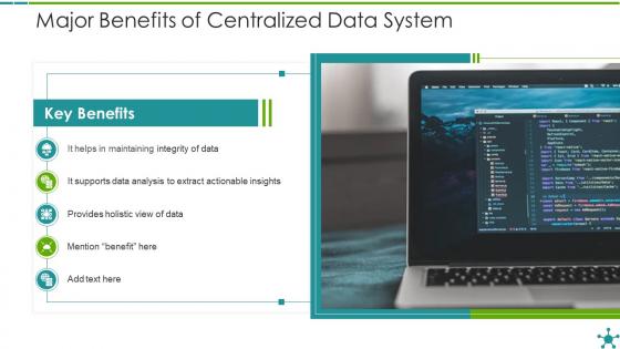 Major benefits of centralized data system