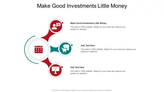 Make Good Investments Little Money In Powerpoint And Google Slides Cpb