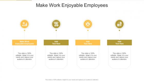 Make Work Enjoyable Employees In Powerpoint And Google Slides Cpb