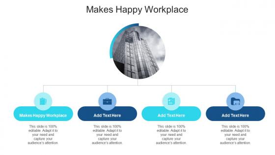 Makes Happy Workplace In Powerpoint And Google Slides Cpb