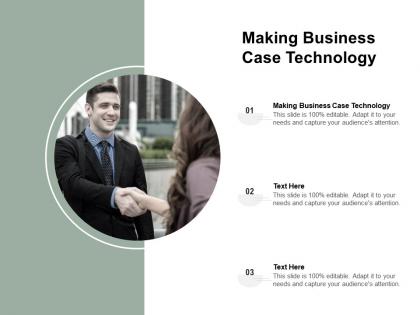 Making business case technology ppt powerpoint presentation ideas mockup cpb