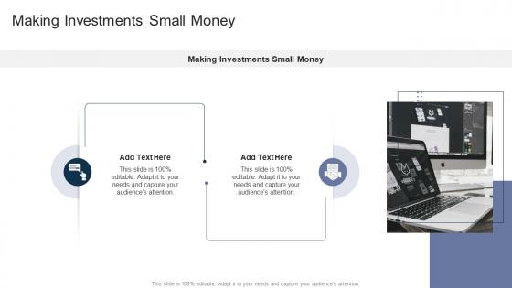 Making Investments Small Money In Powerpoint And Google Slides Cpb