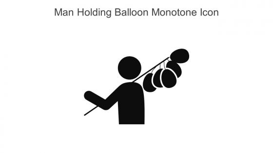 Man Holding Balloon Monotone Icon In Powerpoint Pptx Png And Editable Eps Format
