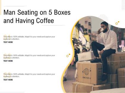 Man seating on 5 boxes and having coffee