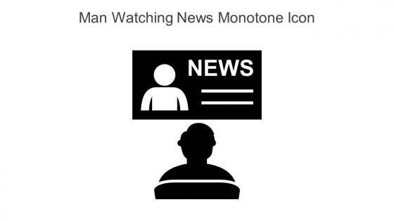 Man Watching News Monotone Icon In Powerpoint Pptx Png And Editable Eps Format