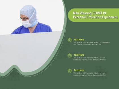 Man wearing covid 19 personal protection equipment ppt powerpoint presentation layouts brochure