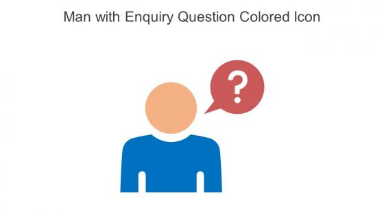 Man With Enquiry Question Colored Icon In Powerpoint Pptx Png And Editable Eps Format