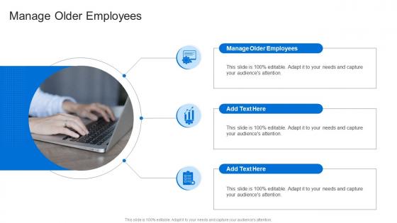 Manage Older Employees In Powerpoint And Google Slides Cpb