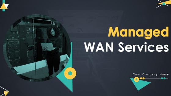 Managed WAN Services Powerpoint Presentation Slides