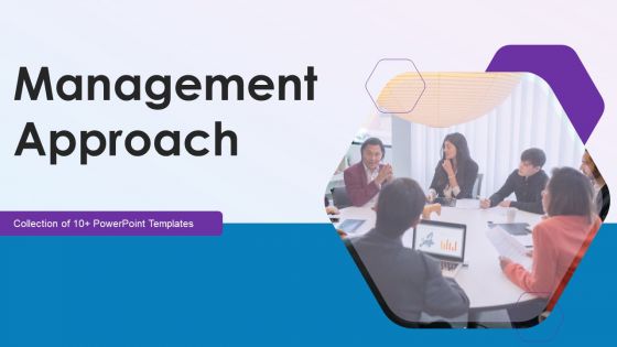 Management Approach Powerpoint Ppt Template Bundles