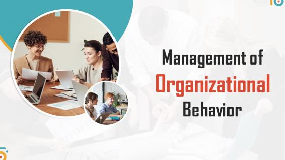 Management Of Organizational Behavior Powerpoint Presentation Slides