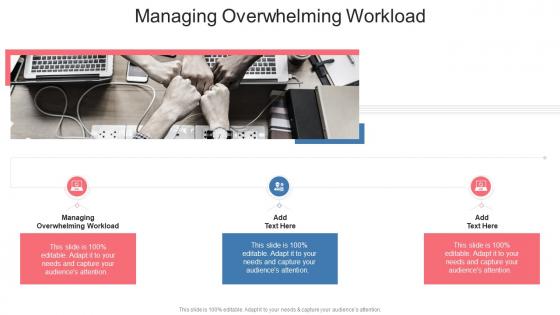 Managing Overwhelming Workload In Powerpoint And Google Slides Cpb