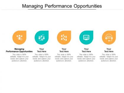 Managing performance opportunities ppt powerpoint presentation professional icons cpb