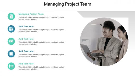 Managing Project Team In Powerpoint And Google Slides Cpb