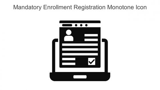 Mandatory Enrollment Registration Monotone Icon In Powerpoint Pptx Png And Editable Eps Format