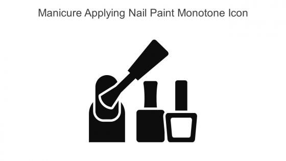 Manicure Applying Nail Paint Monotone Icon In Powerpoint Pptx Png And Editable Eps Format