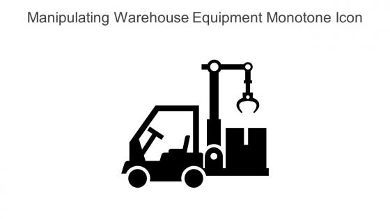 Manipulating Warehouse Equipment Monotone Icon In Powerpoint Pptx Png And Editable Eps Format