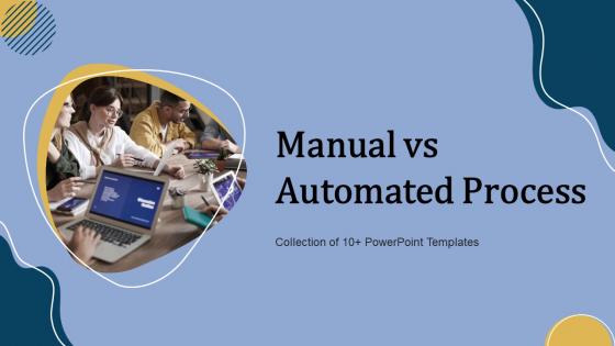 Manual Vs Automated Process Powerpoint Ppt Template Bundles