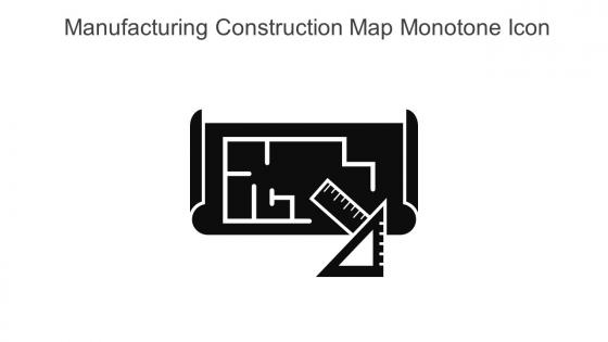 Manufacturing Construction Map Monotone Icon In Powerpoint Pptx Png And Editable Eps Format