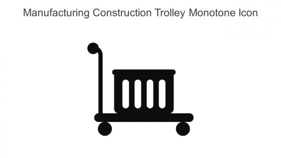 Manufacturing Construction Trolley Monotone Icon In Powerpoint Pptx Png And Editable Eps Format