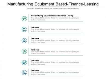 Manufacturing equipment based finance leasing ppt powerpoint presentation infographic template infographic cpb