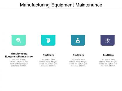 Manufacturing equipment maintenance ppt powerpoint presentation model styles cpb