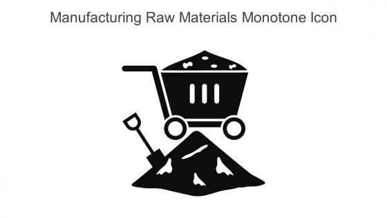 Manufacturing Raw Materials Monotone Icon In Powerpoint Pptx Png And Editable Eps Format