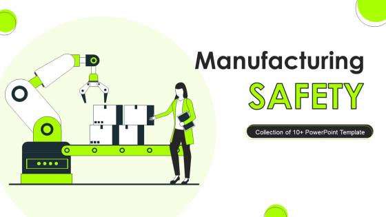 Manufacturing Safety Powerpoint Ppt Template Bundles