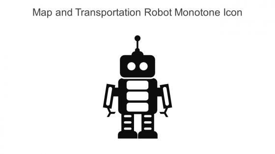 Map And Transportation Robot Monotone Icon In Powerpoint Pptx Png And Editable Eps Format