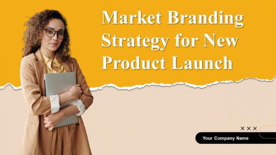 Market Branding Strategy For New Product Launch Powerpoint Presentation Slides MKT CD
