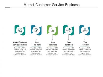 Market customer service business ppt powerpoint presentation outline background cpb