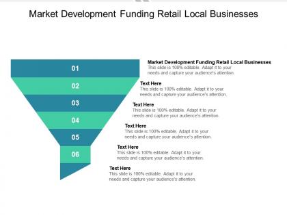 Market development funding retail local businesses ppt powerpoint presentation outline cpb