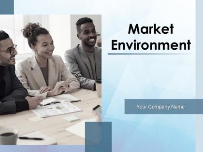Market Environment Powerpoint Presentation Slides
