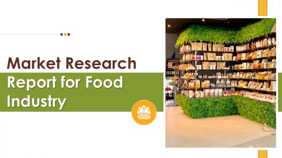 Market Research Report For Food Industry Powerpoint Presentation Slides