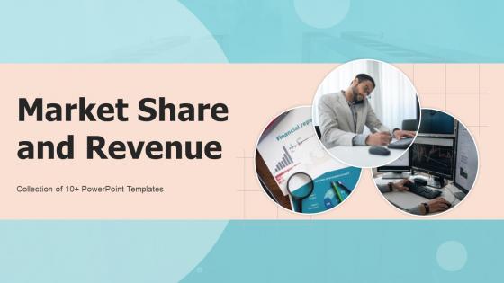 Market Share And Revenue Powerpoint Ppt Template Bundles