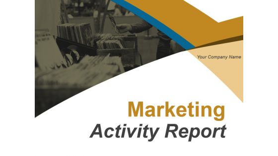 Marketing activity report powerpoint presentation slides