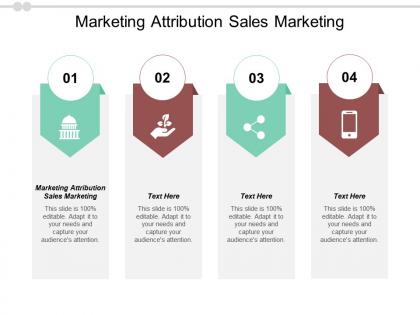 Marketing attribution sales marketing ppt powerpoint presentation ideas information cpb