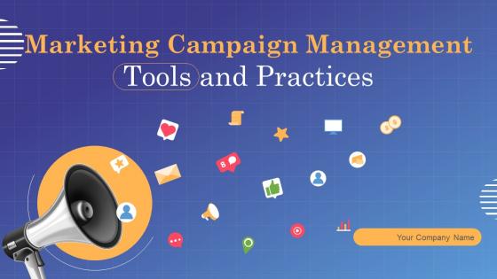 Marketing Campaign Management Tools And Practices Powerpoint Presentation Slides MKT CD V