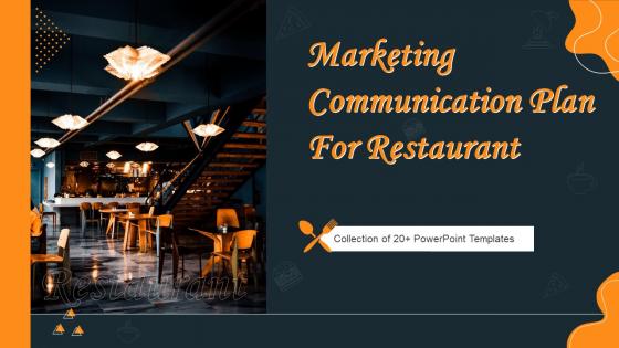 Marketing Communication Plan For Restaurant Powerpoint Ppt Template Bundles